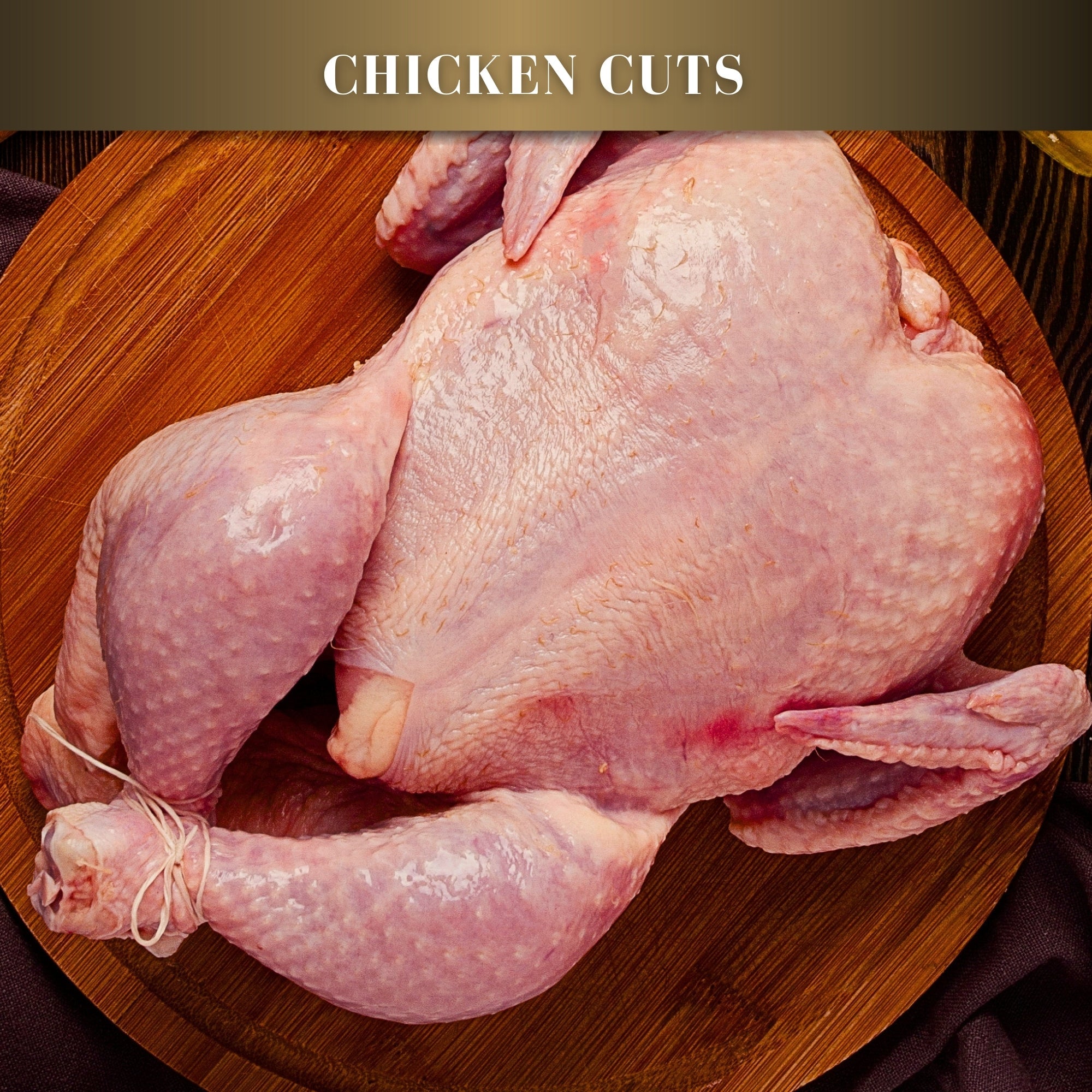 CHICKEN CUTS